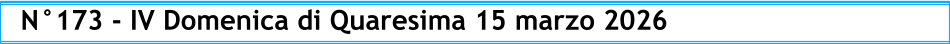 N°173 - IV Domenica di Quaresima 15 marzo 2026