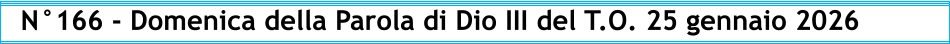 N°166 - Domenica della Parola di Dio III del T.O. 25 gennaio 2026