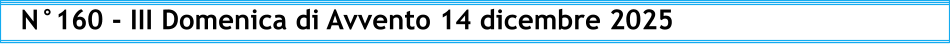 N°160 - III Domenica di Avvento 14 dicembre 2025
