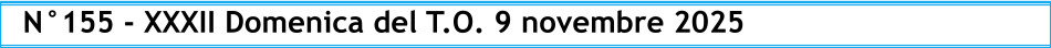 N°155 - XXXII Domenica del T.O. 9 novembre 2025
