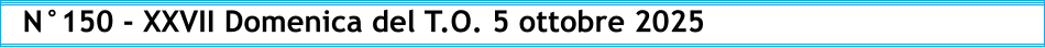 N°150 - XXVII Domenica del T.O. 5 ottobre 2025