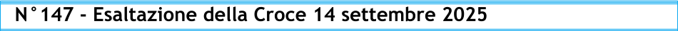 N°147 - Esaltazione della Croce 14 settembre 2025
