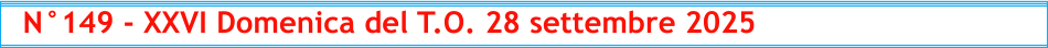 N°149 - XXVI Domenica del T.O. 28 settembre 2025