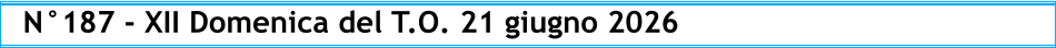 N°187 - XII Domenica del T.O. 21 giugno 2026