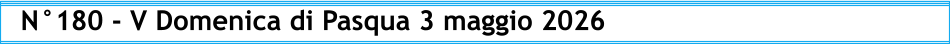 N°180 - V Domenica di Pasqua 3 maggio 2026