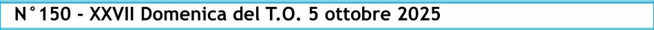 N°150 - XXVII Domenica del T.O. 5 ottobre 2025