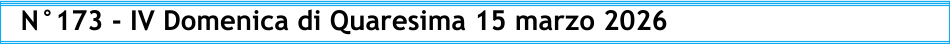 N°173 - IV Domenica di Quaresima 15 marzo 2026