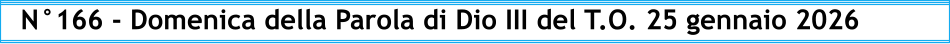 N°166 - Domenica della Parola di Dio III del T.O. 25 gennaio 2026
