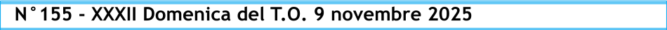 N°155 - XXXII Domenica del T.O. 9 novembre 2025