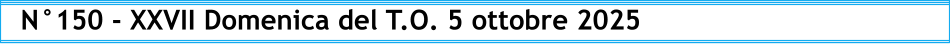 N°150 - XXVII Domenica del T.O. 5 ottobre 2025