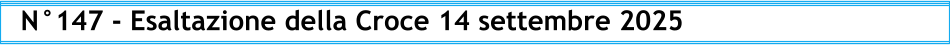 N°147 - Esaltazione della Croce 14 settembre 2025
