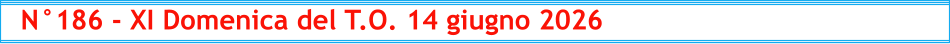 N°186 - XI Domenica del T.O. 14 giugno 2026