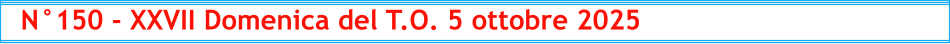 N°150 - XXVII Domenica del T.O. 5 ottobre 2025