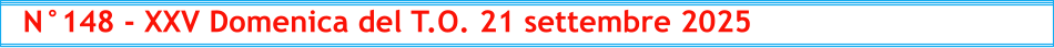 N°148 - XXV Domenica del T.O. 21 settembre 2025