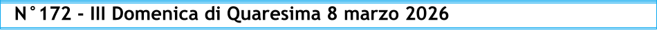N°172 - III Domenica di Quaresima 8 marzo 2026