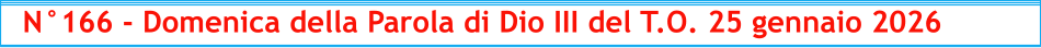 N°166 - Domenica della Parola di Dio III del T.O. 25 gennaio 2026