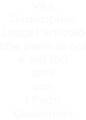 Vita Giuseppina. Leggi l’articolo che parla di noi e dei 100 anni con  i Padri Giuseppini